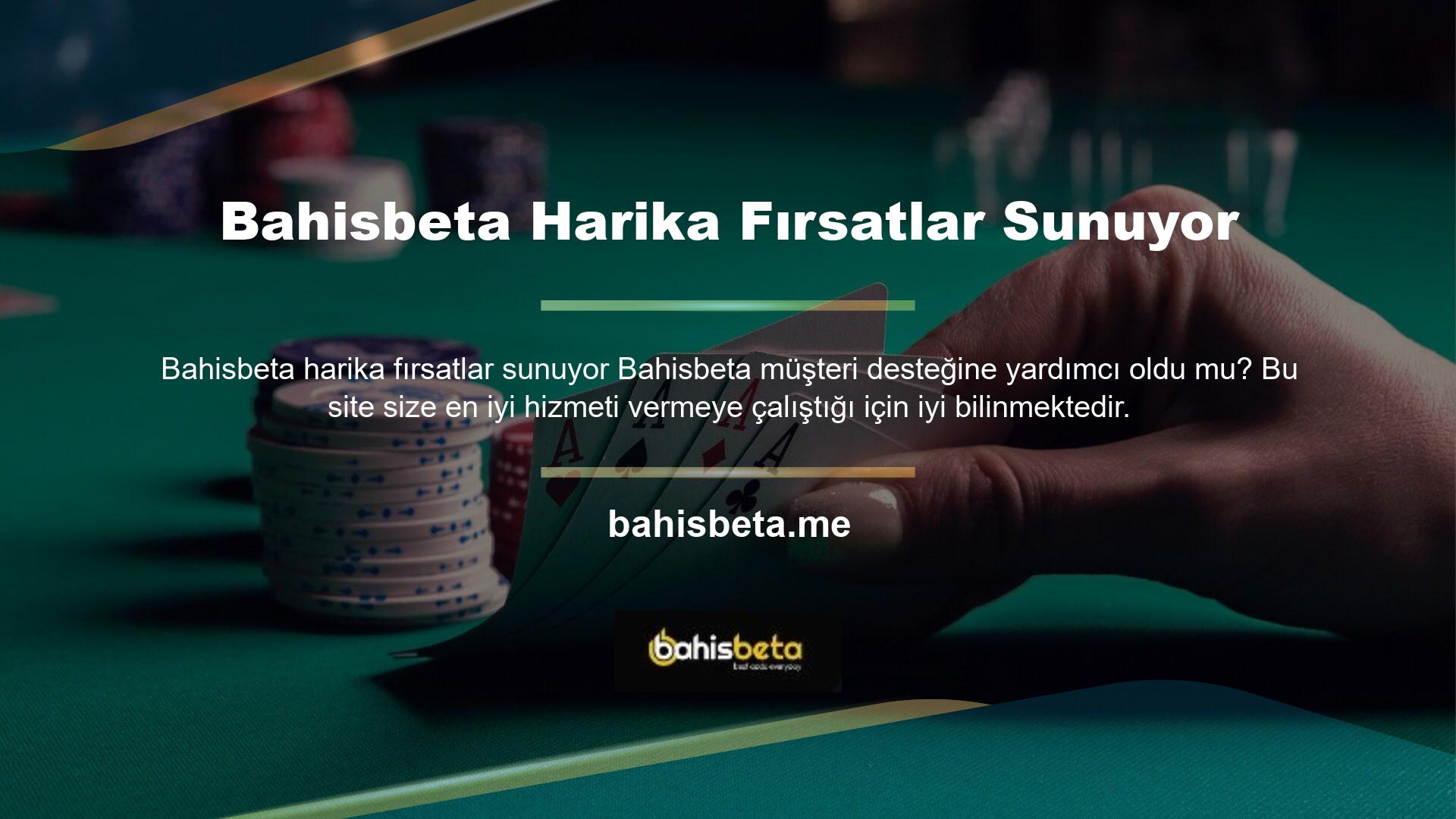 Bu şekilde herhangi bir sorunla karşılaşırsanız veya herhangi bir sorunuz varsa, depozito, geri çekilmenize, geri çekilmenize, bonus tekliflerine veya başka bir soruna yardımcı olmak için burada olan bir Bahisbeta müşteri destek temsilcisine başvurabilirsiniz